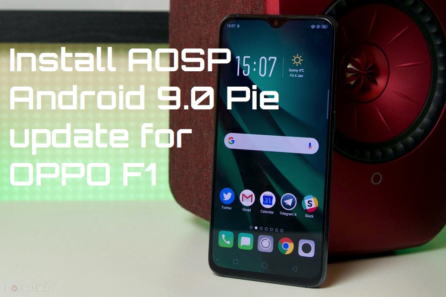 Install Android Pie on Oppo f1