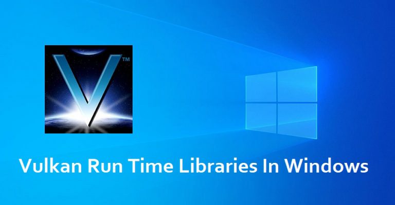 Vulkan Run Time Libraries In Windows