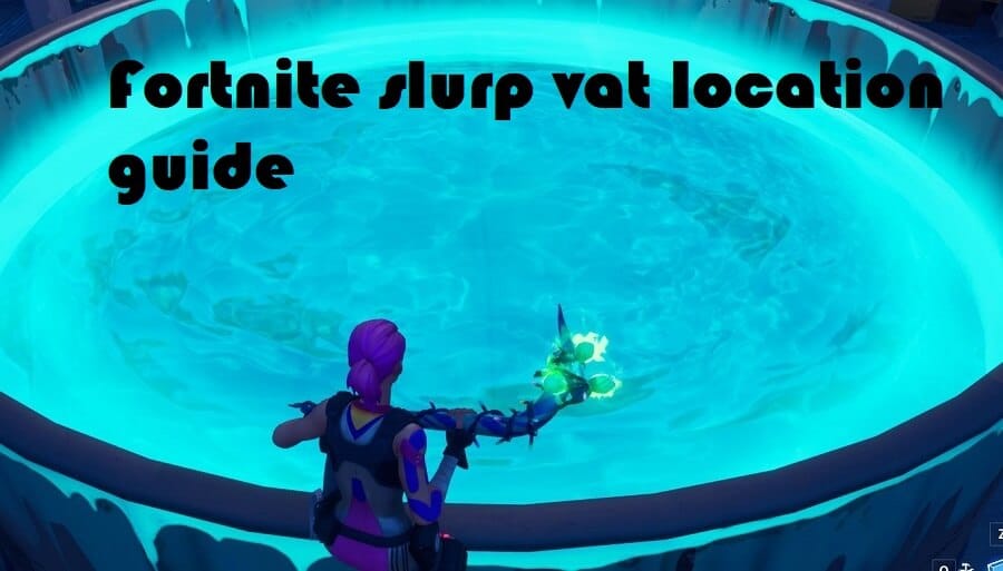 Fortnite slurp vat location guide-