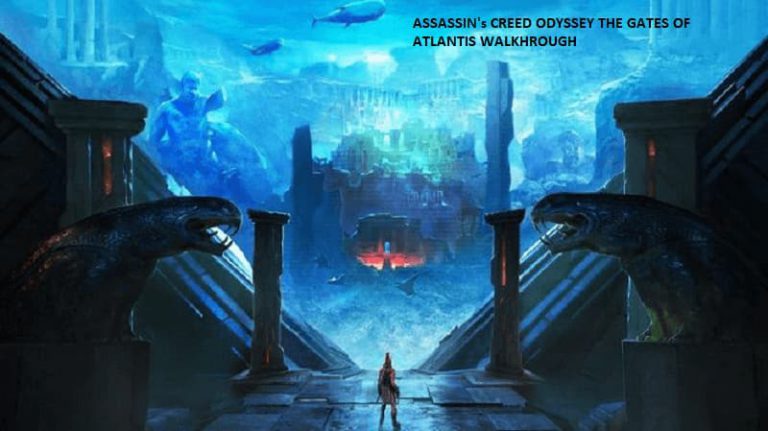 ASSASSIN’S CREED ODYSSEY THE GATES OF ATLANTIS WALKTHROUGH