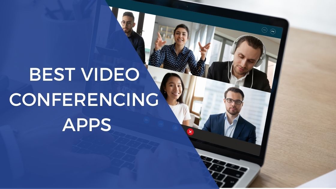 BEST VIDEO CONFERENCING APPS