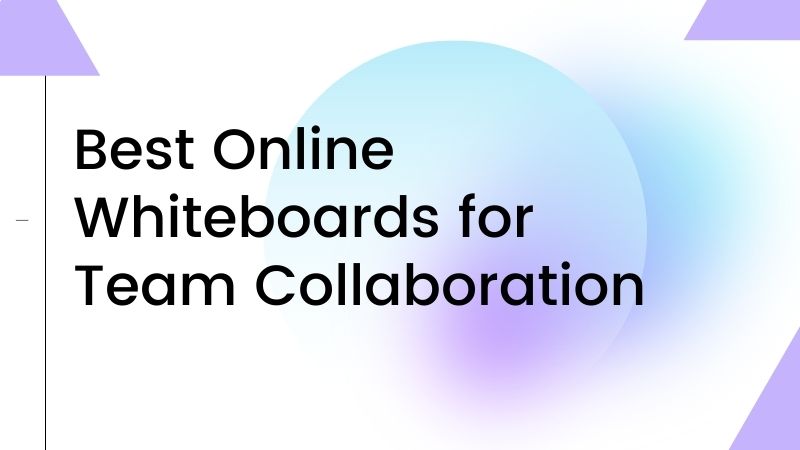 Best Online Whiteboards for Team Collaboration