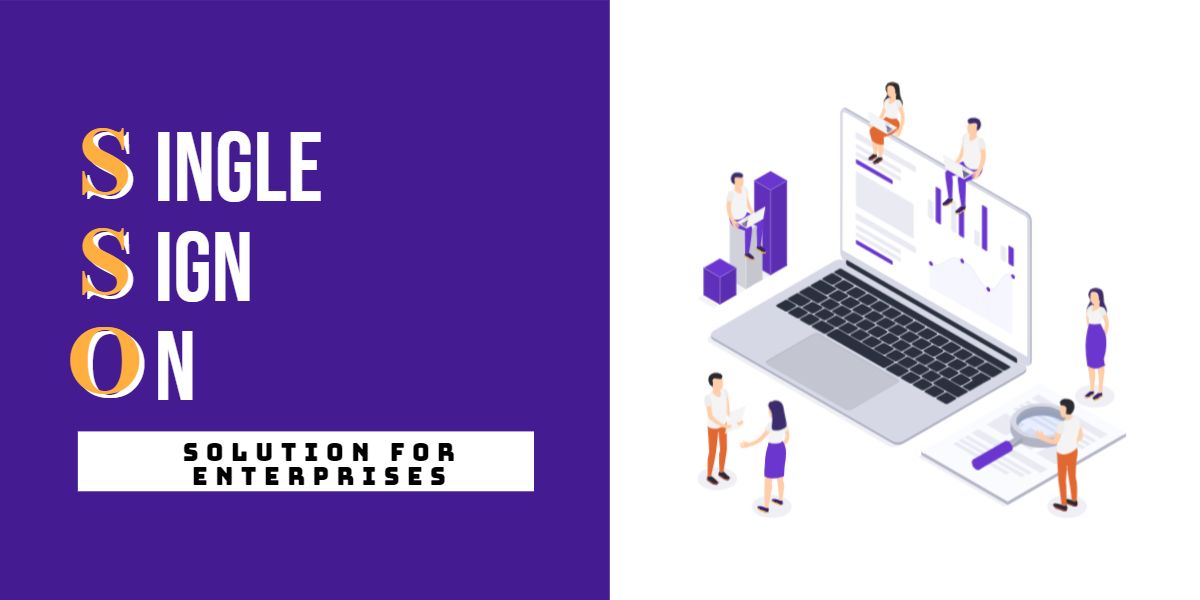The Benefits of Implementing a Single Sign-On Solution for your Enterprise 1