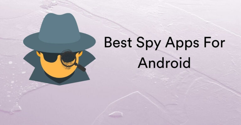 Best Spy Apps For Android