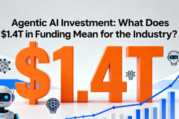 Agentic AI Investment: What Does $1.4T in Funding Mean for the Industry?