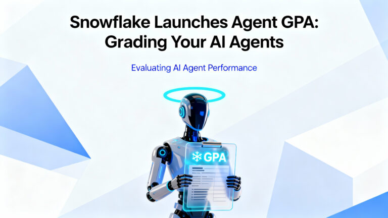 Snowflake Launches Agent GPA: Grading Your AI Agents