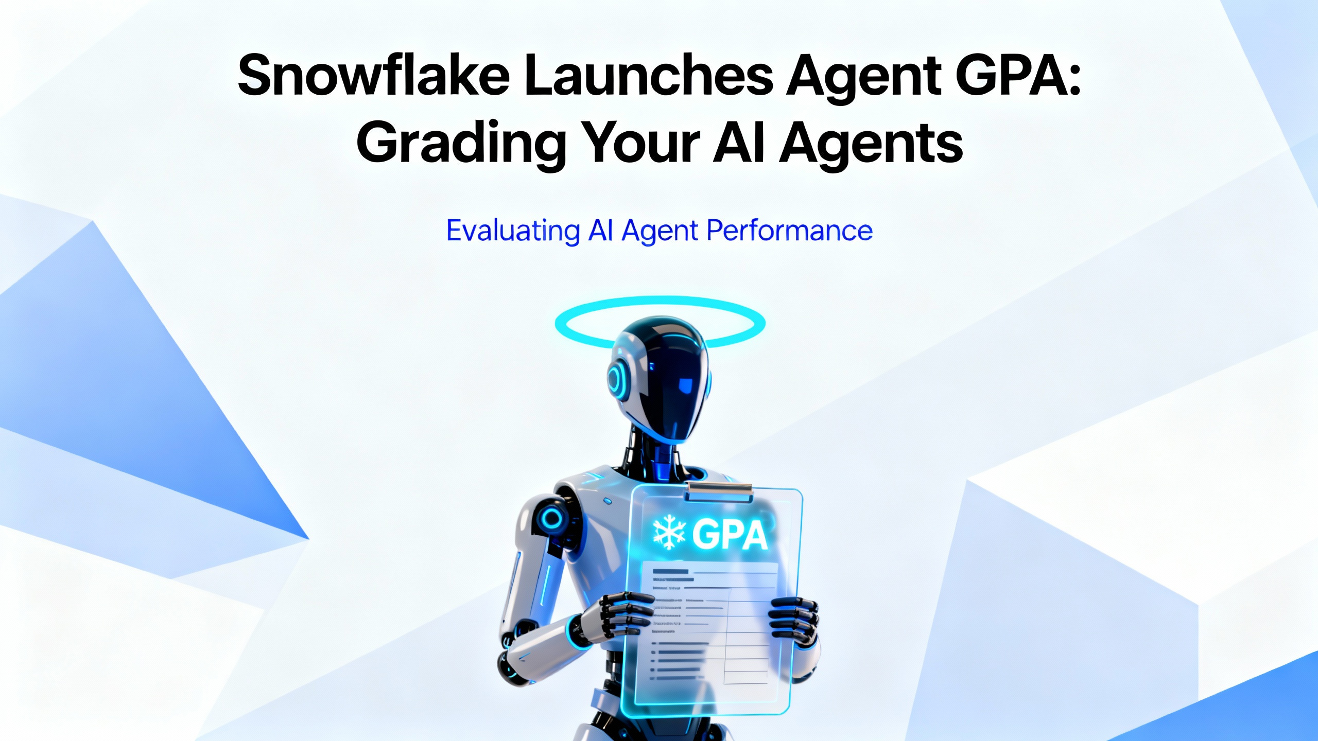 Snowflake Launches Agent GPA: Grading Your AI Agents