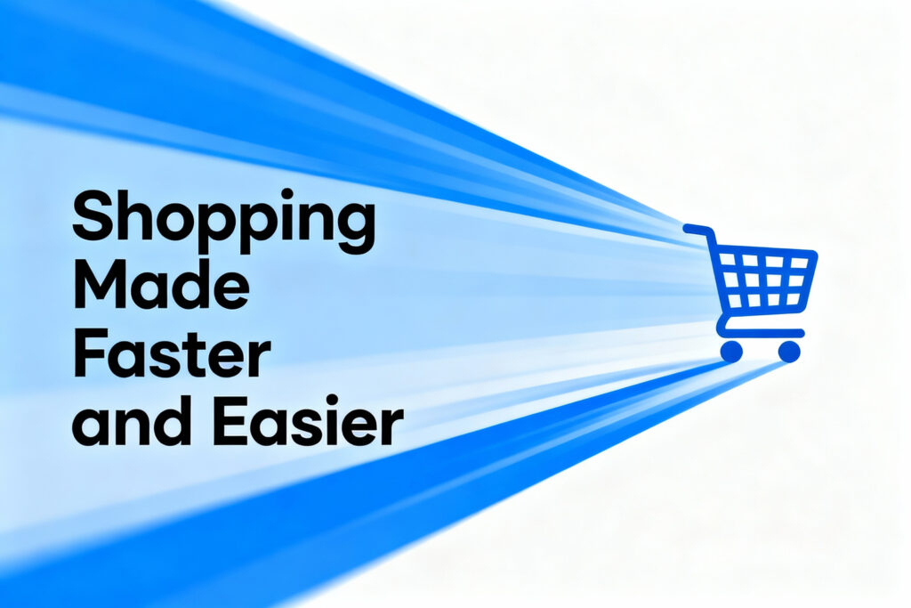 Shopping Made Faster and Easier